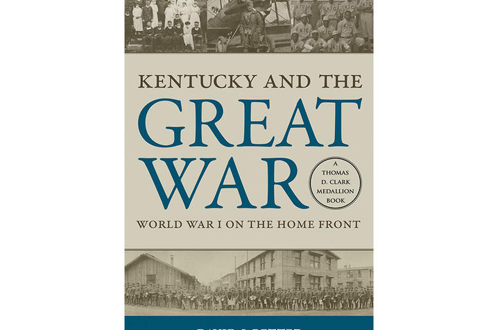 photo of cover of "Kentucky and the Great War: World War I on the Home Front" by David J. Bettez