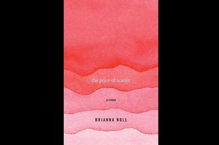 photo of cover of "The Price of Scarlet: Poems" by Brianna Noll
