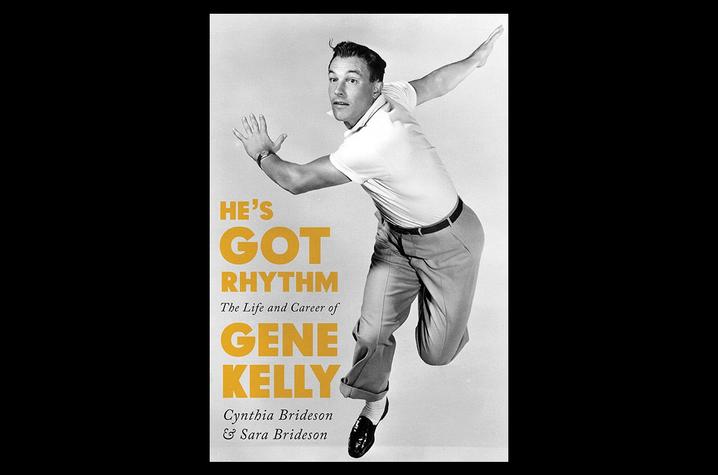 photo of cover of "He's Got Rhythm: The Life and Career of Gene Kelly" by Cynthia and Sara Brideson