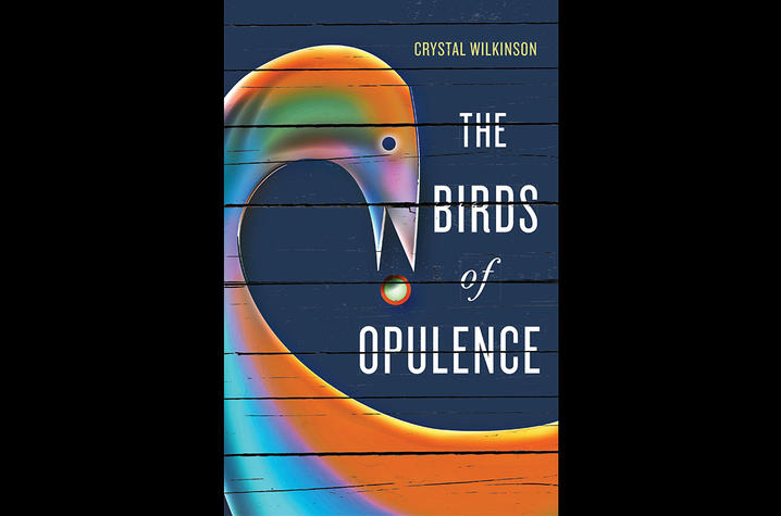 photo of cover of "The Birds of Opulence" by Crystal Wilkinson