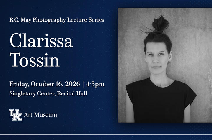 Promotional image for Photography Lecture Series Promotional graphic for a UK Art Museum photography lecture featuring a portrait and event details for Clarissa Tossin on Oct. 16, 2026.
