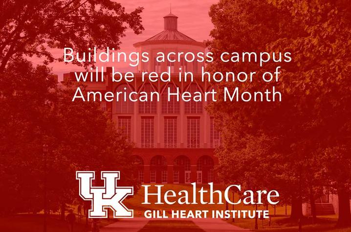 The University of Kentucky and the Gill Heart Institute celebrate Heart Month