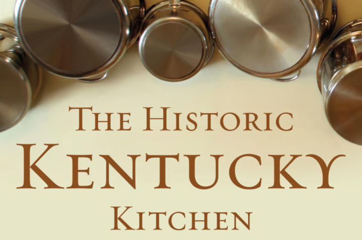 photo of cover of "The Historic Kentucky Kitchen: Traditional Recipes for Today's Cook" by Deirdre A. Scaggs & Andrew W. McGraw
