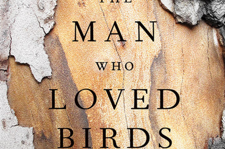 photo of cover of "The Man Who Loved Birds: A Novel" by Fenton Johnson