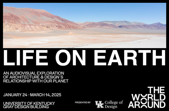 The World Around (TWA) to present TWA’s first exhibition, Life On Earth from Jan. 24 through March 14 on display in the Gray Design Building’s first-floor gallery.