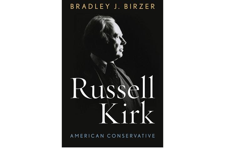 photo of cover of "Russell Kirk: American Conservative" by Bradley Birzer