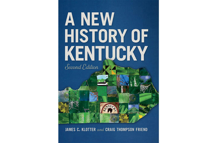 photo of cover of "A New History of Kentucky, second edition" by James C. Klotter and Craig Thompson Friend