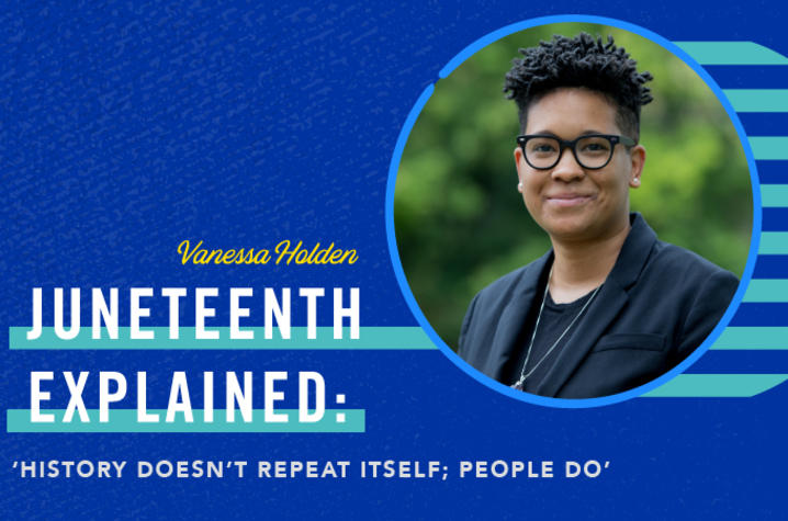 graphic that has photo of Vanessa Holden and says "Juneteenth Explained"