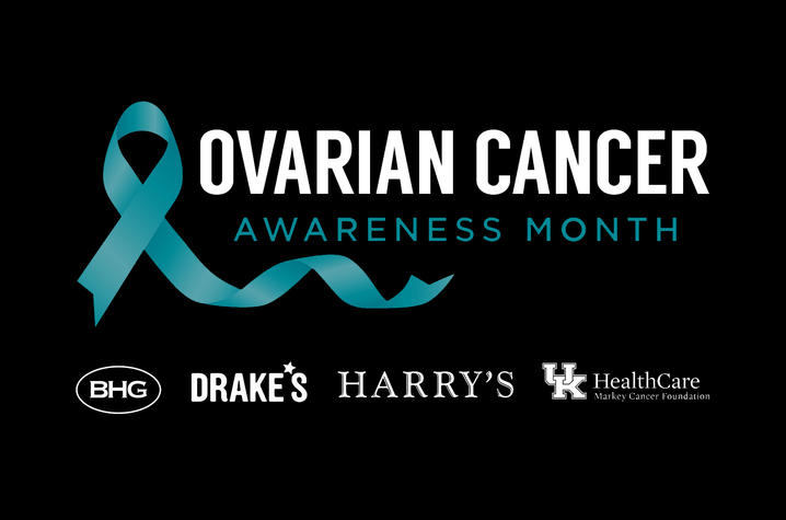Teal ribbon graphic for Ovarian Cancer Awareness Month, with logos for BHG, Drake’s, Harry’s and UK HealthCare Markey Cancer Foundation.