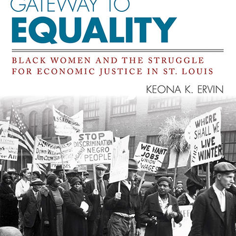 photo of cover of "Gateway to Equality: Black Women and the Struggle for Economic Justice in St. Louis" by Keona K. Ervin