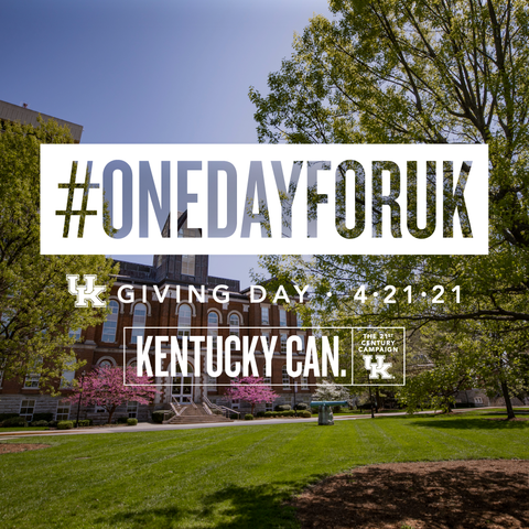 photo of Main Building surrounded by trees with the words: #onedayforuk, Giving Day 4-21-21, Kentucky Can