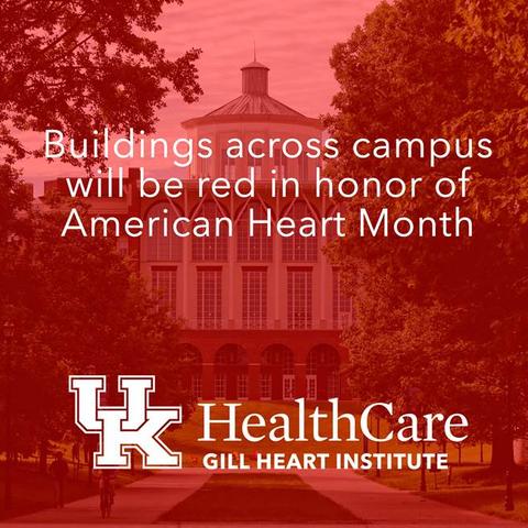 The University of Kentucky and the Gill Heart Institute celebrate Heart Month