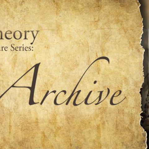 The Archive: Social Theory Spring Lecture Series