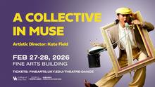 Promotional graphic for ‘A Collective in Muse’ featuring a performer stepping through an empty picture frame with dramatic lighting and text detailing event dates and location.