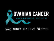 Teal ribbon graphic for Ovarian Cancer Awareness Month, with logos for BHG, Drake’s, Harry’s and UK HealthCare Markey Cancer Foundation.