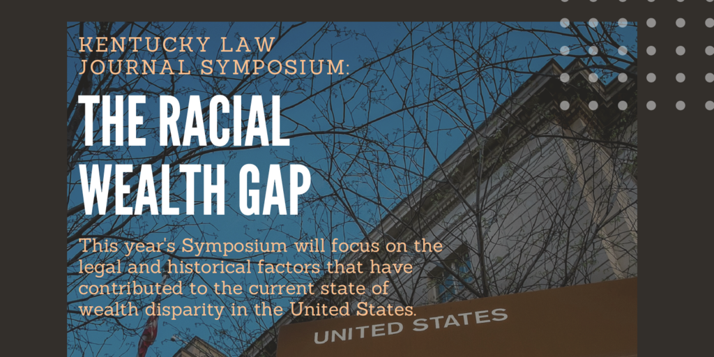Kentucky Law Journal to Host Symposium 'The Racial Wealth Gap' - Vimarsana News