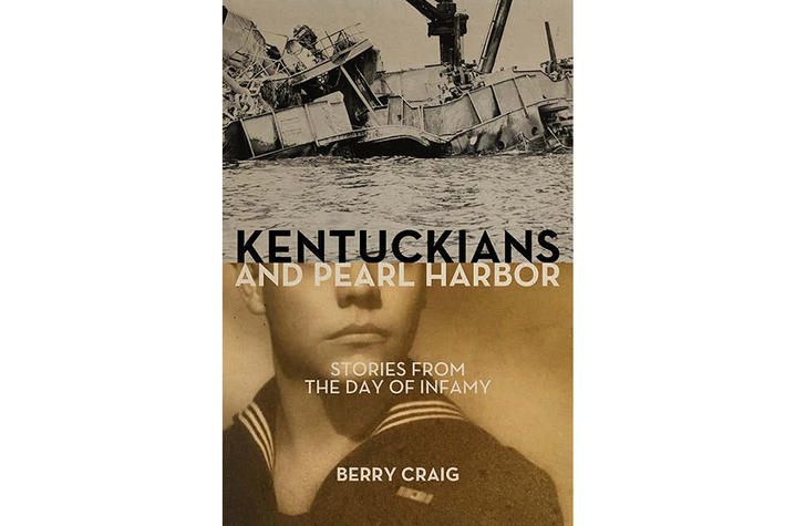 Cover art for "Kentuckians and Pearl Harbor: Stories from the Day of Infamy" by Berry Craig