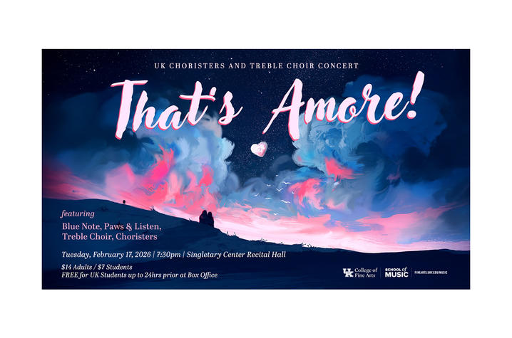 A concert poster with a pink and blue night sky illustration reading ‘That’s Amore!’ and listing details for a UK Treble Choir and Choristers performance on Feb. 17 at Singletary Recital Hall.
