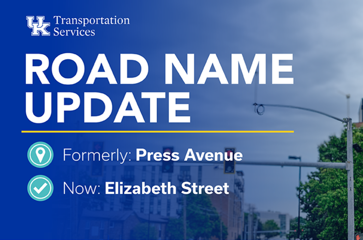 Graphic announcing a road name update: Press Avenue is now Elizabeth Street. A new Elizabeth Street sign appears near a traffic signal on the University of Kentucky campus.