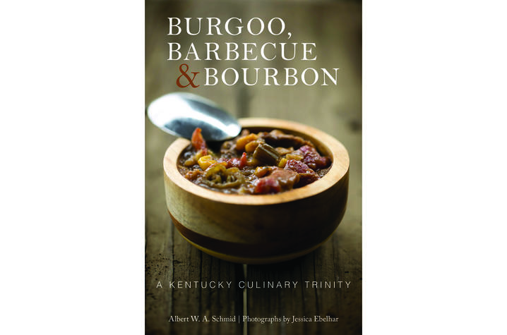 photo of cover of "Burgoo, Barbecue & Bourbon" by Albert W.A. Schmid