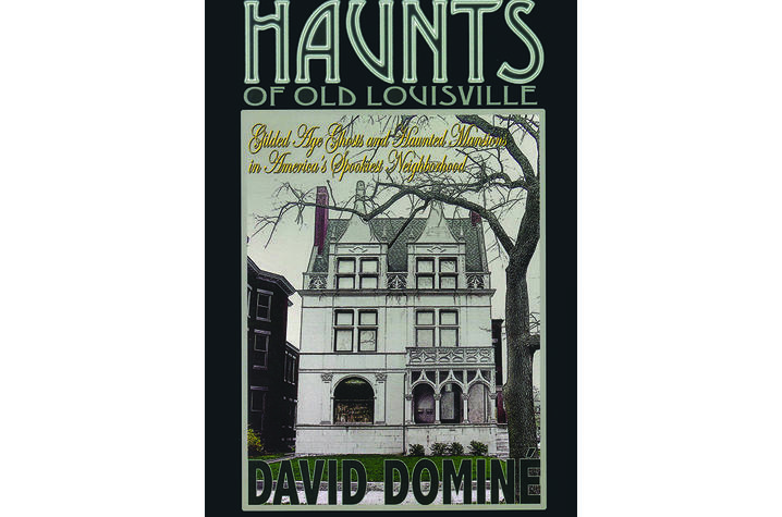 photo of cover of "Haunts of Old Louisville" by David Dominé 