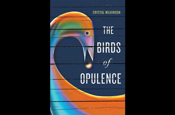 photo of the cover of "The Birds of Opulence" by Crystal Wilkinson