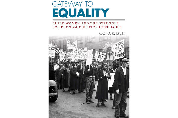 photo of cover of "Gateway to Equality: Black Women and the Struggle for Economic Justice in St. Louis" by Keona K. Ervin