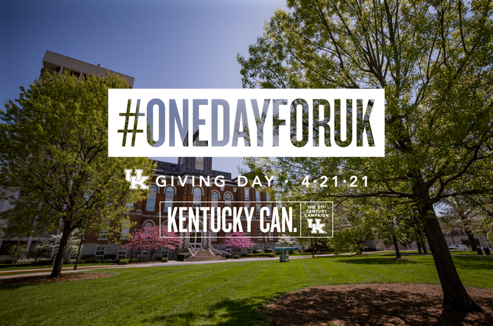 photo of Main Building surrounded by trees with the words: #onedayforuk, Giving Day 4-21-21, Kentucky Can