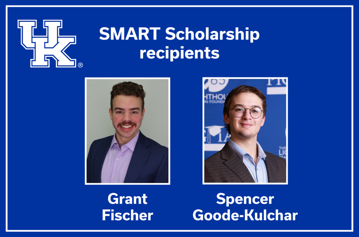 Graphic with University of Kentucky branding shows two headshots labeled “SMART Scholarship recipients”: Grant Fischer and Spencer Goode-Kulchar. Both are pictured in formal attire against blue backgrounds with their names displayed beneath each photo.