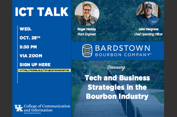 On Wednesday, Oct. 28 at 5:30 p.m., the University of Kentucky School of Information Science in the College of Communication and Information is pleased to host John Hargrove and Roger Henley from the Bardstown Bourbon Company.
