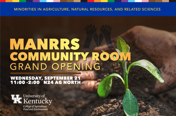 UK students, faculty and staff are invited to the grand opening of the MANRRS Community Room on Wednesday, September 21 from 11:00 to 2:00.