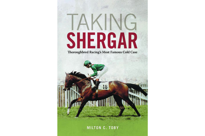 photo of cover of "Taking Shergar: Thoroughbred Racing's Most Famous Cold Case" by Milton C. Toby