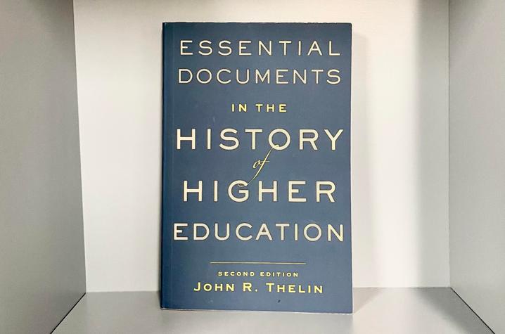 "Essential Documents in the History of Higher Education," by John Thelin