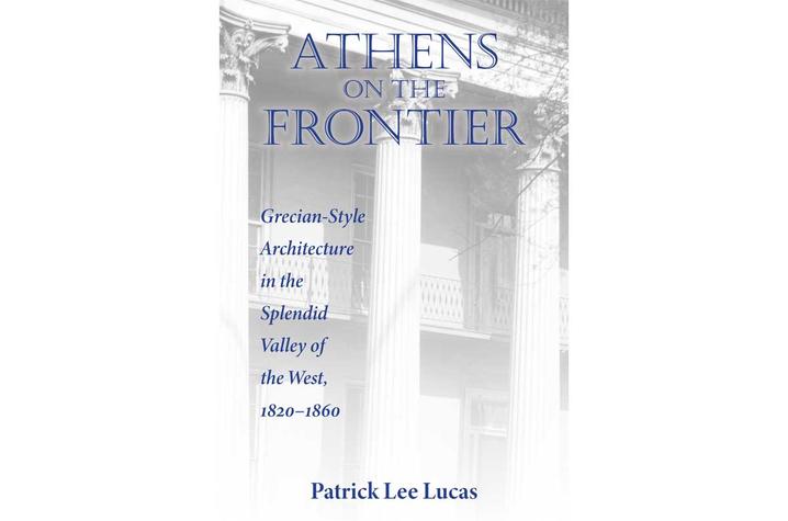 College of Design associate professor Patrick Lee Lucas, author of "Athens on the Frontier: Grecian-Style Architecture in the Splendid Valley of the West, 1820-1860"