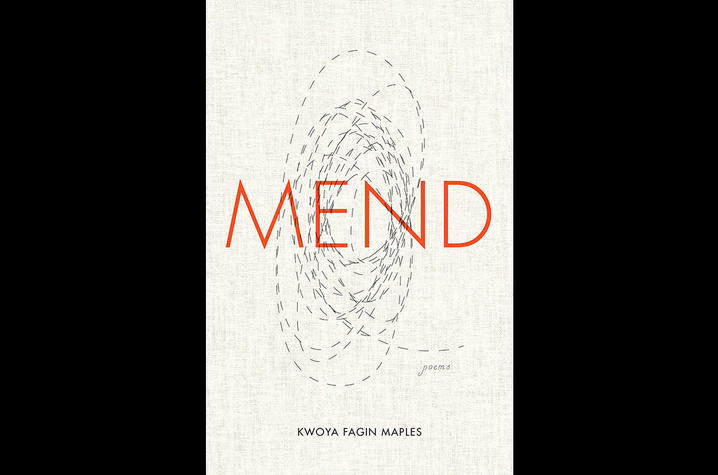 photo of cover of "Mend: Poems" by Kwoya Fagin Maples