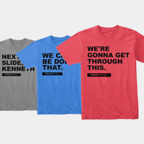 photos of T-shirts with phrases on them that Gov. Beshear says in his COVID-19 briefings, such as "We're gonna get through this."