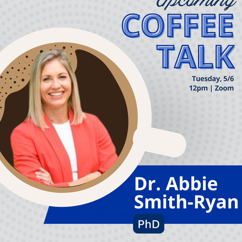 Coffee Talk with Abbie Smith-Ryan, Ph.D. Photo provided by AGHW.