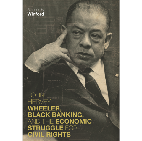 Cover detail of “John Hervey Wheeler, Black Banking, and the Economic Struggle for Civil Rights.” 