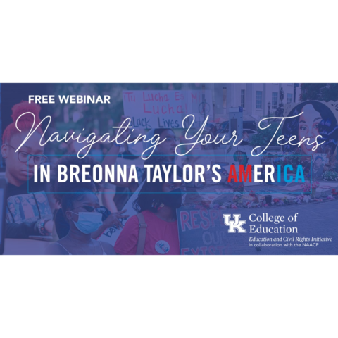 The University of Kentucky College of Education is hosting an online discussion, “Navigating Your Teens in Breonna Taylor’s America,” at 11 a.m. Thursday, Nov. 12.