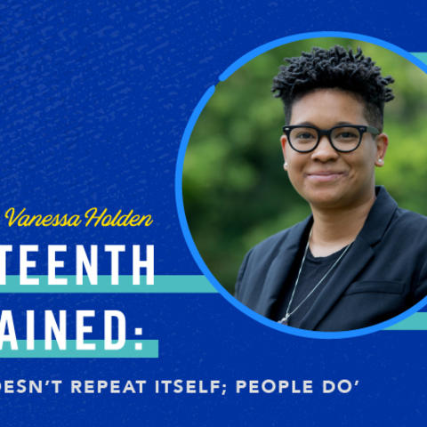 graphic that has photo of Vanessa Holden and says "Juneteenth Explained"